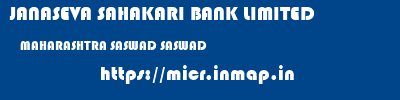 JANASEVA SAHAKARI BANK LIMITED  MAHARASHTRA SASWAD SASWAD   micr code
